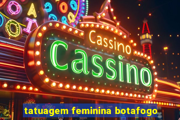 tatuagem feminina botafogo